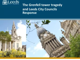 The Grenfell tower tragedy  and Leeds City Councils  Response  Purpose  To provide an update on