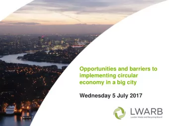 Opportunities and barriers to  implementing circular  economy in a big city  Wednesday 5 July 2017