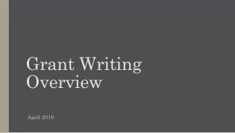 Grant Writing  Overview April 2 0 19  Project development  Prepare to apply  Elements of a proposal