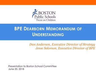 Context    The current MOU for BPE operation of the Dearborn STEM Academy  expires on June 30,