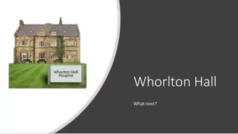 Whorlton Hall  What next? Recap  what  has happened  so far?  We watched the horrendous tv