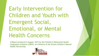 Early Intervention for  Children and Youth with  Emergent Social,  Emotional, or Mental  Health
