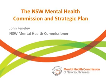 The NSW Mental Health  Commission and Strategic Plan  John Feneley  NSW Mental Health Commissioner