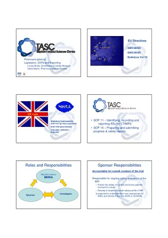 Roles and Responsibilities  Sponsor Responsibilities  Accountable for overall conduct of the trial