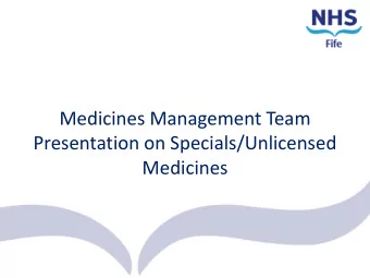 Medicines Management Team  Presentation on Specials/Unlicensed  Medicines  A Brief History of the