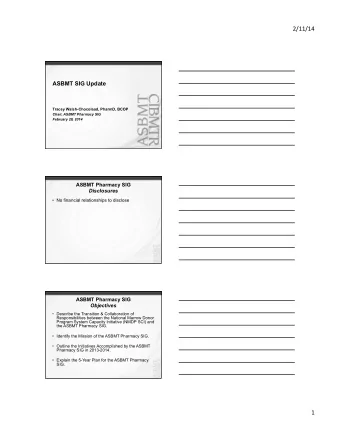 2/11/14    ASBMT SIG Update  Tracey Walsh-Chocolaad, PharmD, BCOP  Chair, ASBMT Pharmacy SIG