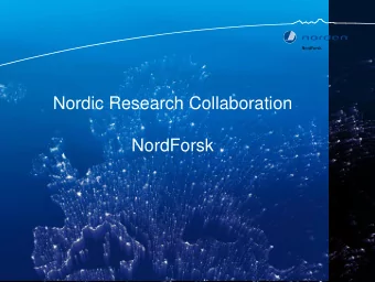 Nordic Collaboration  History of Nordic collaboration  Five countries: Denmark, Finland,
