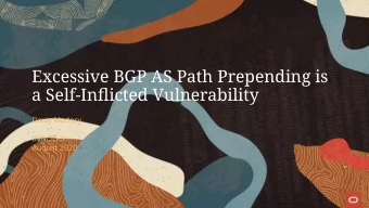 Excessive BGP AS Path Prepending is  a Self-Infmicted Vulnerability  Doug Madory  INNOG 3  August