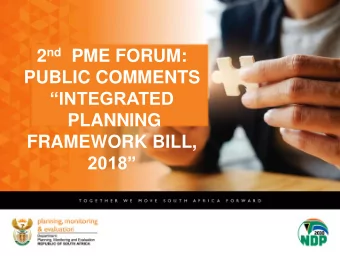 2 nd PME FORUM:  PUBLIC COMMENTS  INTEGRATED  PLANNING  FRAMEWORK BILL,  2018  1  UPDATE