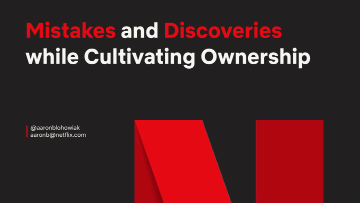 mistakes and discoveries while cultivating ownership