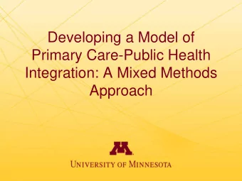 Developing a Model of  Primary Care-Public Health  Integration: A Mixed Methods  Approach  Research