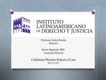 California Western School of Law  May 16, 2019  Instituto Latinoamericano de  Derecho y Justicia