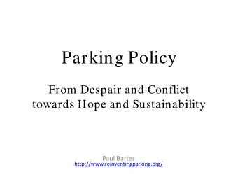 Parking Policy  Parking Policy  From Despair and Conflict  towards Hope and Sustainability  towards
