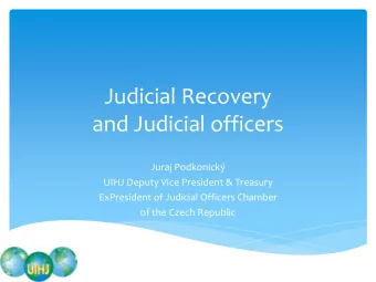 and Judicial officers  Juraj Podkonick  UIHJ Deputy Vice President &amp; Treasury  ExPresident of
