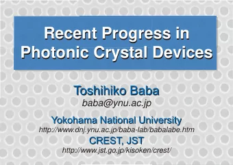 Recent Progress in  Recent Progress in  Photonic Crystal Devices  Photonic Crystal Devices