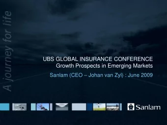UBS GLOBAL INSURANCE CONFERENCE  Growth Prospects in Emerging Markets Sanlam (CEO  Johan van