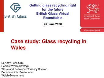 Wales  Dr Andy Rees OBE  Head of Waste Strategy  Waste and Resource Efficiency Division  Department