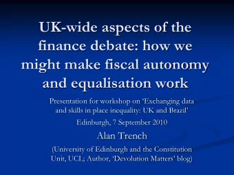 finance debate: how we  might make fiscal autonomy  and equalisation work  Presentation for