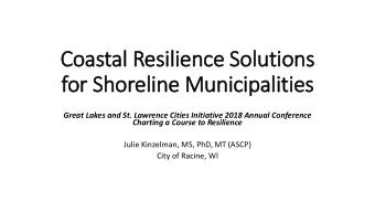 for Shoreline Municipalities  Great Lakes and St. Lawrence Cities Initiative 2018 Annual Conference