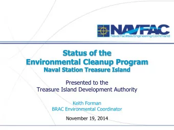 Status of the  Environmental Cleanup Program  Naval Station Treasure Island  Presented to the