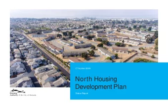 North Housing  Development Plan  Status Report  Overview of Process and Site Plan  The History of