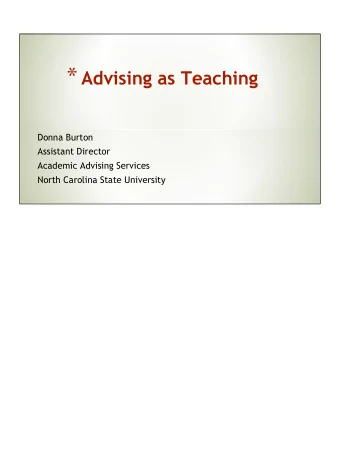 After today, you will..  Academic advising is integral to fulfilling the teaching and