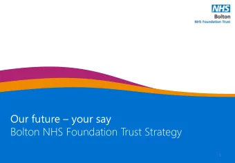 Our future  your say  Bolton NHS Foundation Trust Strategy  1  Who is Bolton NHS Foundation