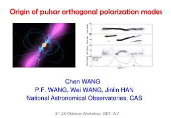 Origin of pulsar orthogonal polarization modes  Chen WANG  P.F. WANG, Wei WANG, Jinlin HAN
