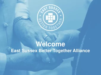 Welcome  East Sussex Better Together Alliance NHS Hastings and Rother Clinical Commissioning Group