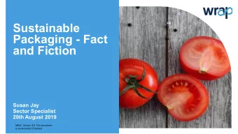Packaging - Fact  and Fiction  Susan Jay  Sector Specialist  20th August 2019  MR42  Version 3.0