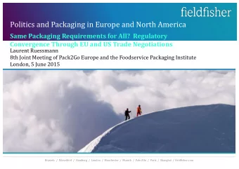 Politics and Packaging in Europe and North America  Same Packaging Requirements for All?