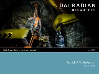 Patrick F.N. Anderson  President &amp; CEO  FORWARD-LOOKING INFORMATION AND QUALIFIED PERSON This