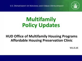Multifamily  Policy Updates  HUD Office of Multifamily Housing Programs  Affordable Housing