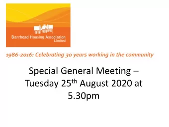 Special General Meeting  Tuesday 25 th August 2020 at  5.30pm  SGM Agenda  Introductions and