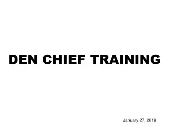 DEN CHIEF TRAINING  January 27. 2019  Scout Oath and Scout Law The Cub Scout Motto- Do Your Best