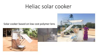 Heliac solar cooker  Solar cooker based on low cost polymer lens  Heliac  Heliac and Heliac Solar