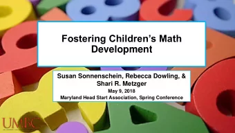 Fostering Childrens Math  Development  Susan Sonnenschein, Rebecca Dowling, &amp;  Shari R.