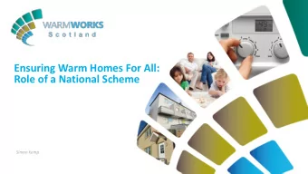 Ensuring Warm Homes For All:  Role of a National Scheme  Simon Kemp  Aims for today  Introduce