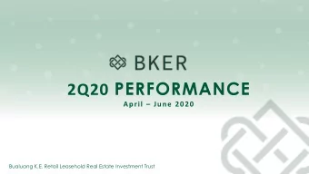 2Q20 PERFORMANCE April  June 2020  Bualuang K.E. Retail Leasehold Real Estate Investment Trust