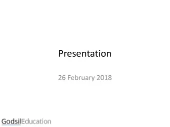 Presentation  26 February 2018  Introductions  25-26 September 2017  Godsil Education co-founded by