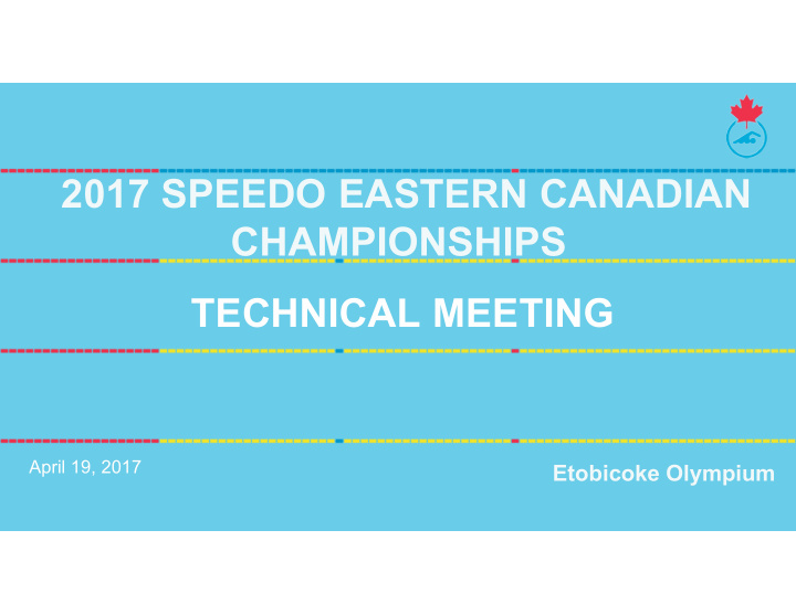 2017 speedo eastern canadian championships technical