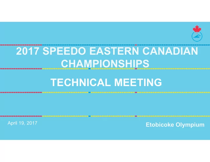 2017 speedo eastern canadian championships technical