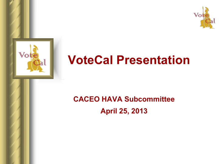 votecal presentation caceo hava subcommittee april 25