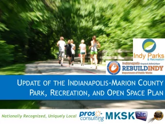 U PDATE OF THE I NDIANAPOLIS -M ARION C OUNTY P ARK , R ECREATION , AND O PEN S PACE P LAN