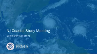 NJ Coastal Study Meeting  Community Kick-off #1  Photo credit NOAA/NASA  Todays Goals  1  2  3