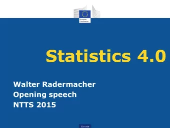 Statistics 4.0  Walter Radermacher  Opening speech  NTTS 2015  Eurostat  Are we at the edge of a