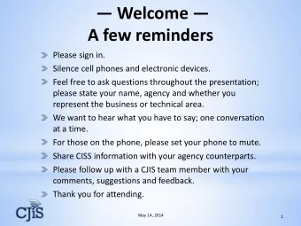 Welcome   A few reminders  Please sign in.  Silence cell phones and electronic devices.