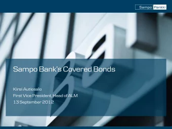 Sampo Banks Covered Bonds  Kirsi Autiosalo  First Vice President, Head of ALM  13 September 2012
