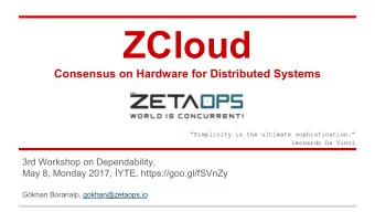 ZCloud  Consensus on Hardware for Distributed Systems  Simplicity is the ultimate
