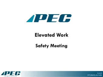 Elevated Work  Safety Meeting  V.A.0.0  1  PPT-SFMTG-ELVWRK  Elevated Work  There are many jobs